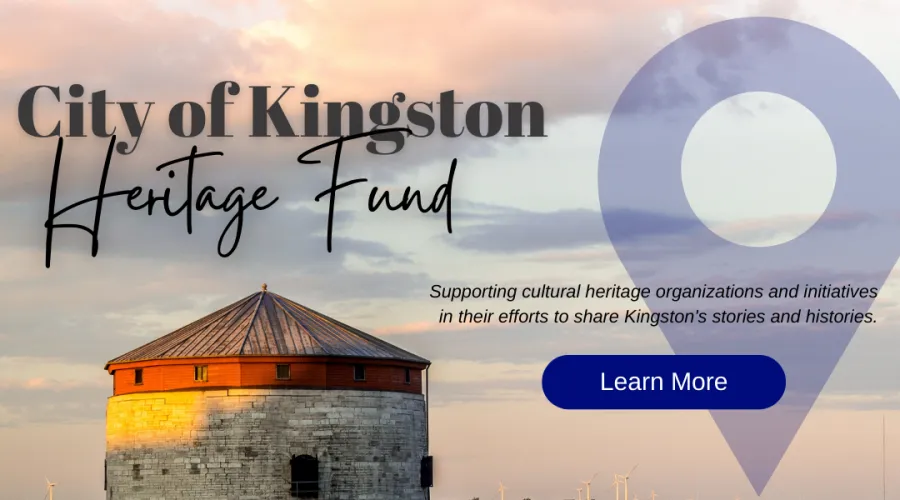 Martello Tower at sunset with the text 'City of Kingston Heritage Fund,' supporting cultural heritage and featuring a 'Learn More' button and map pin graphic.