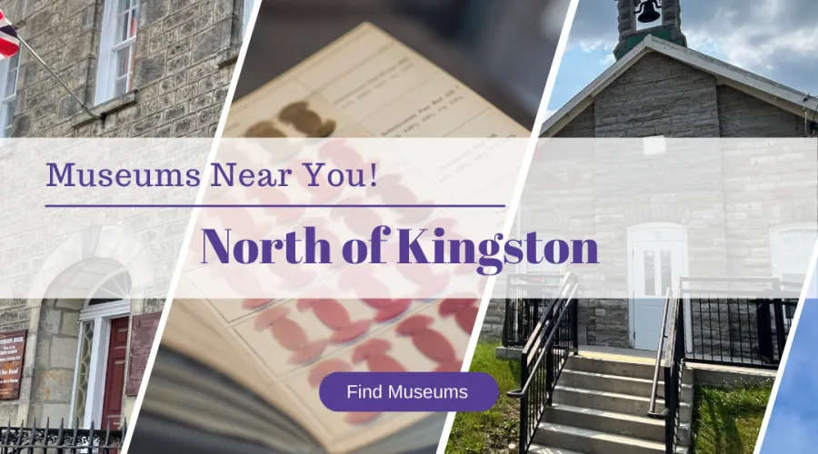 Collage featuring a historic stone building, a page from a museum exhibit, and a small church-like structure, with the text overlay 'Museums Near You! North of Kingston' and a button labeled 'Find Museums.'